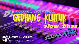 Dj Viral Slowbass || Gedang Klutuk || by CLAUDIO GRN