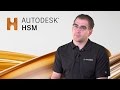 Autodesk hsm overview