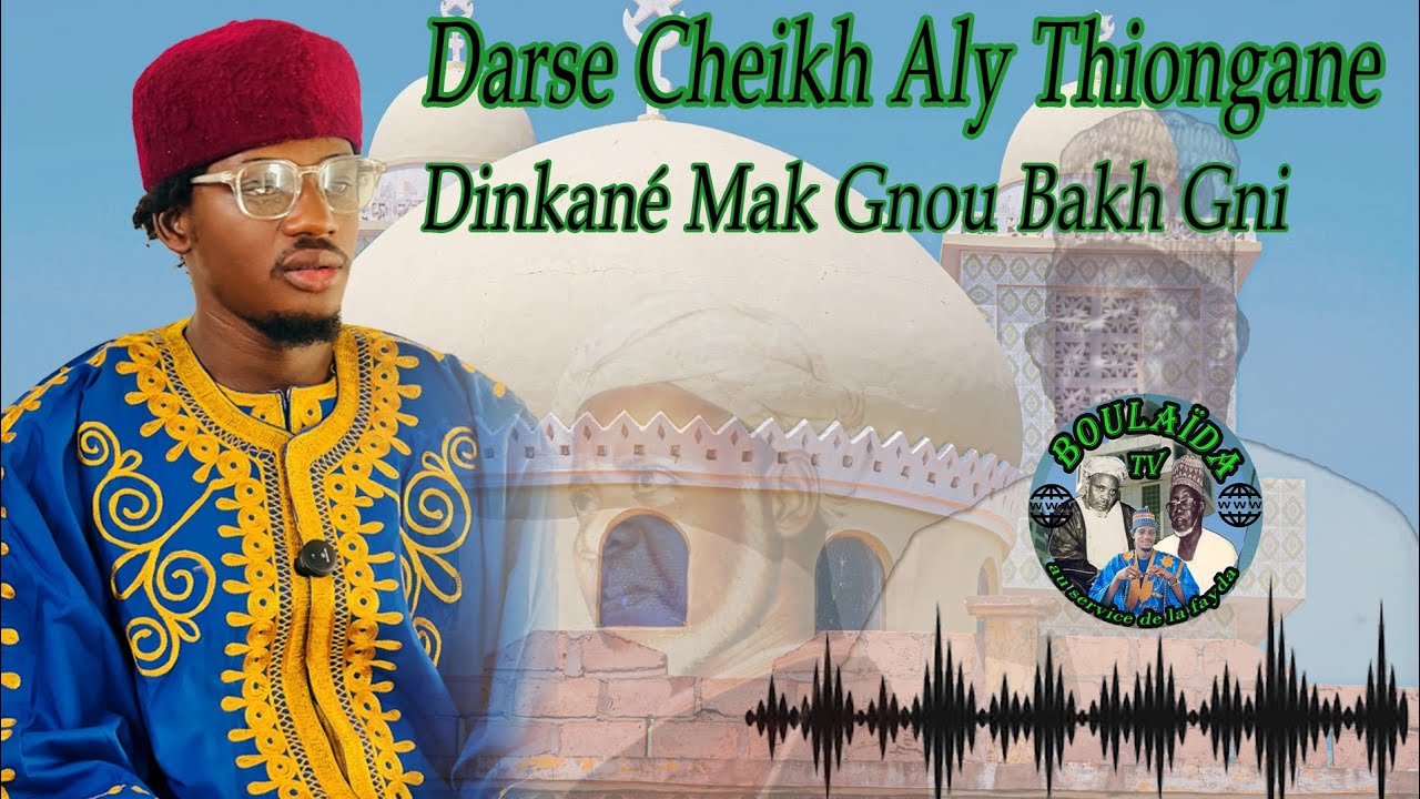 Darse Cheikh Aly Thiongane Dinkané mak gnou bakh gni 