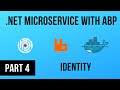Identity Services - .NET Microservice application with ABP - Part 4
