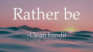 Clean Bandit - Rather Be (Lyrics) feat. Jess Glynne