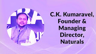 C.K. Kumaravel, Founder & Managing Director, Naturals