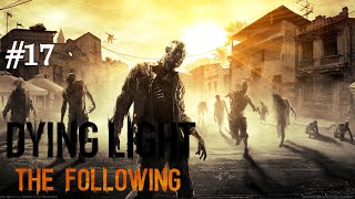 Dying Light The Following #17 - O culto da Madre!  - Gameplay PT-BR