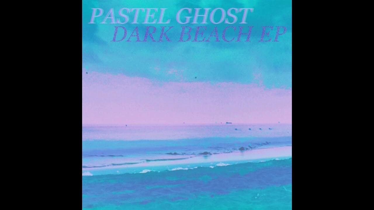 Pastel Ghost Dark Beach [Reversed] YouTube