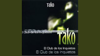 Video thumbnail of "Tako - El Club de los Inquietos"