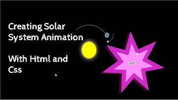 Creating Solar System Animation with Html and Css
