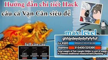 Hướng dẫn chi tiết cách tải hack câu cá Vạn Cân buida trên điện thoại - full level hack anti ban