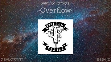 Bootleg Rascal - Overflow (528 Hz // 🧬Healing Frequency)