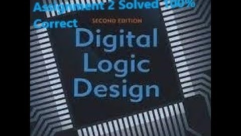 CS302 - Digital Logic Design Assignment 2 Solved 100% Correct Today | NO Wasting Time
