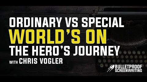 Ordinary vs Special World's on the Hero's Journey ...