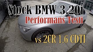 Stock BMW 3.20i Performans Testi - 2CR Astra K 1.6CDTI Süre Karşılaştırmalı