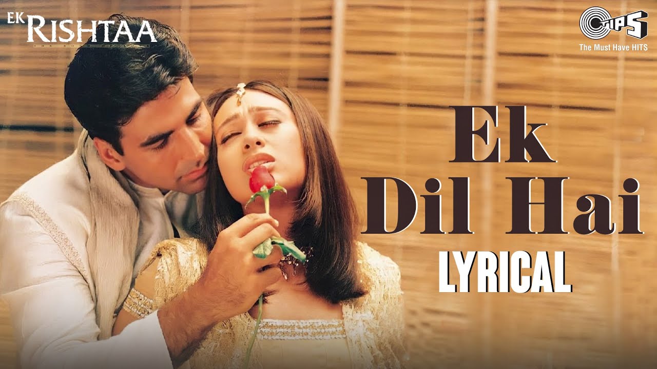 Alka Yagnik S Sex - Ek Dil Hai - Lyrical | Ek Rishtaa | Akshay Kumar | Karisma Kapoor | Alka  Yagnik | Kumar Sanu - YouTube