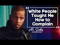 White People Taught Me How to Complain