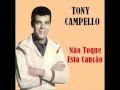 Tony Campello - Não Toque Esta Canção