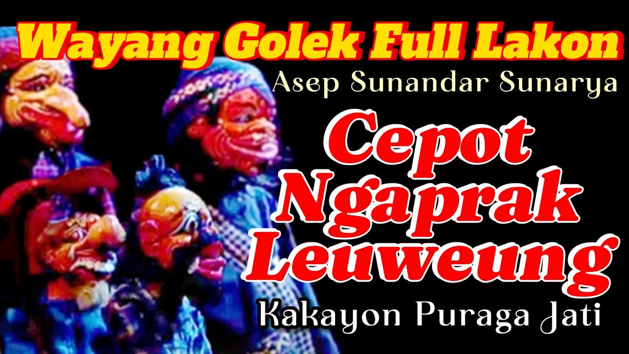 Cepot Ngaprak Leuweung Kakayon Puraga Jati Wayang Golek Asep Sunandar Sunarya