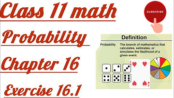Class 11 math | Chapter 16 | Probability | Exercise 16.1 | easy Explanation