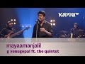 Mayaamanjalil  g venugopal feat the quintet  music mojo  kappa tv