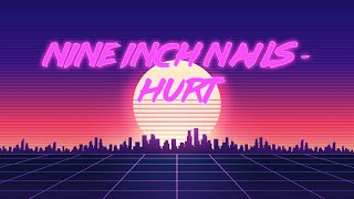 Nine Inch Nails - Hurt (Retrowave/Synthwave cover)