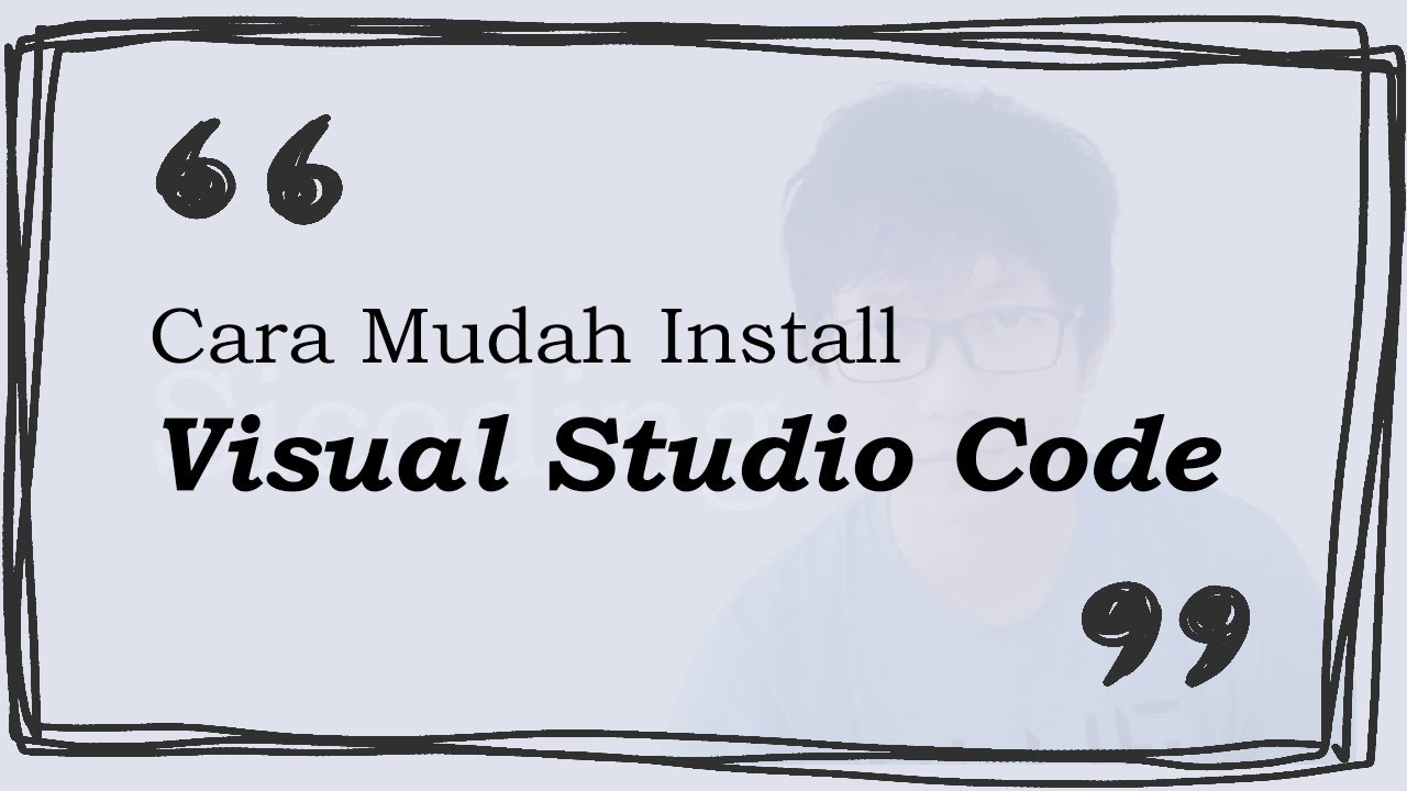 Langkah Mudah Install Dan Download Visual Studio Code