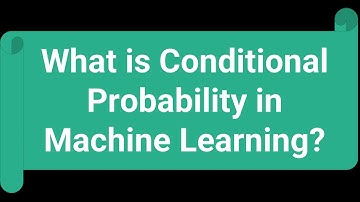 What is Conditional Probability in machine learning? Explained with Solved Example and Sample Space