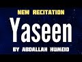 Surah yaseen by abdallah humeidnew recitation