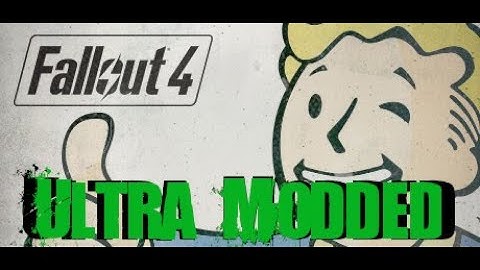 Fallout 4 Ultra Modded: Episode 1 100+ mods