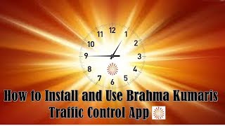 How to Install and Use Brahma Kumaris Traffic Control App screenshot 4