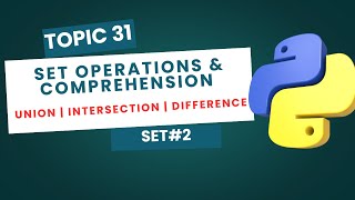 Set Operations and Set Comprehension in Python | Union, Intersection, Difference | #31