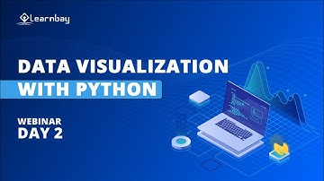 FREE Live ZOOM WEBINAR on Data Visualization with Python by Industry Expert - Day 2 | Learnbay