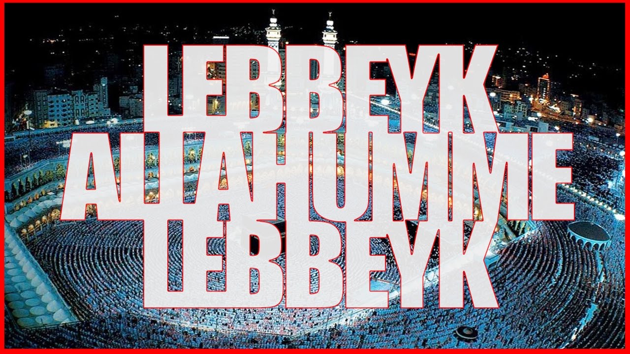 Lebbeyk Allahumme Lebbeyk 25 DAKKA