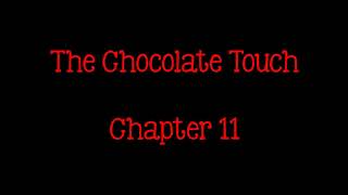 The Chocolate Touch Chapter 11