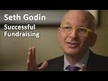 Seth Godin on Successful Fundraising - Ask the Fundraising Expert