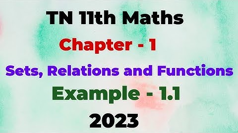 TN 11th maths | Chapter-1 | Sets,Relations & Functions in tamil |Example 1.1| 2023 | புரிந்து படிங்க