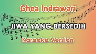Ghea Indrawari - Jiwa Yang Bersedih  Karaoke Lirik Tanpa Vokal  By Regis