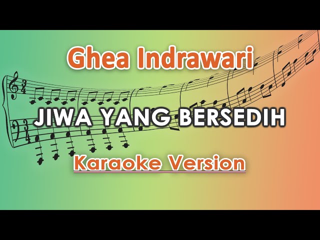 Ghea Indrawari - Jiwa Yang Bersedih (Karaoke Lirik Tanpa Vokal) by regis class=