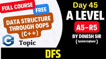Day 45 | A Level A5R5 | DFS in Data Structure | Data Structure Object Oriented