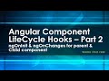 Angular Component LifeCycle Hooks | OnInit and OnChanges of parent and child component | Part -2