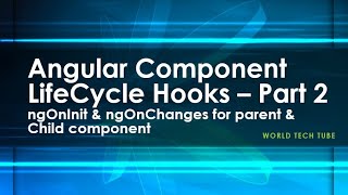 Angular Component LifeCycle Hooks | OnInit and OnChanges of parent and child component | Part -2