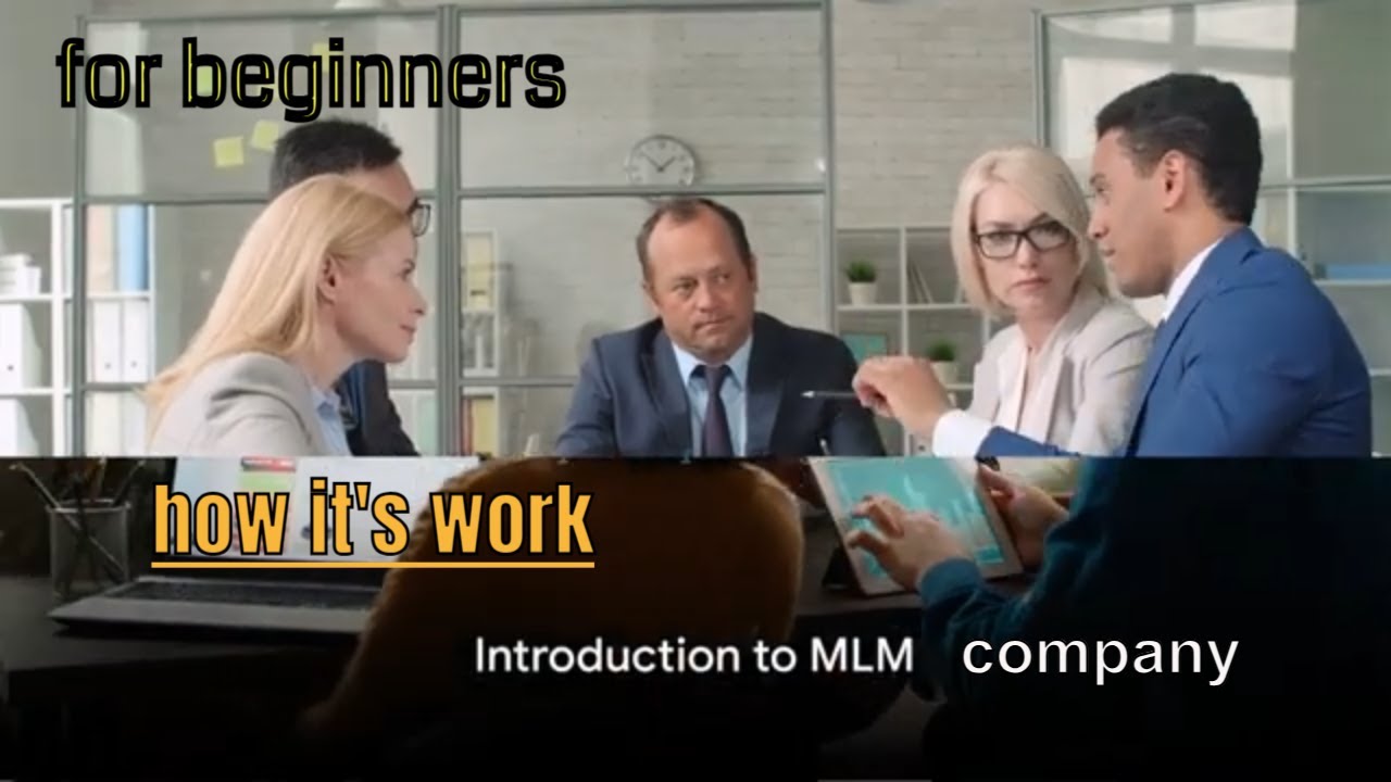 Introduction to MLM company, how it's work, for beginners.