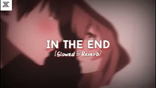 IN THE END LINKIN PARK || [Slowed & Reverb]