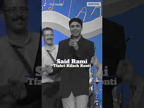 Said Rami Tfakri Kifach Konti