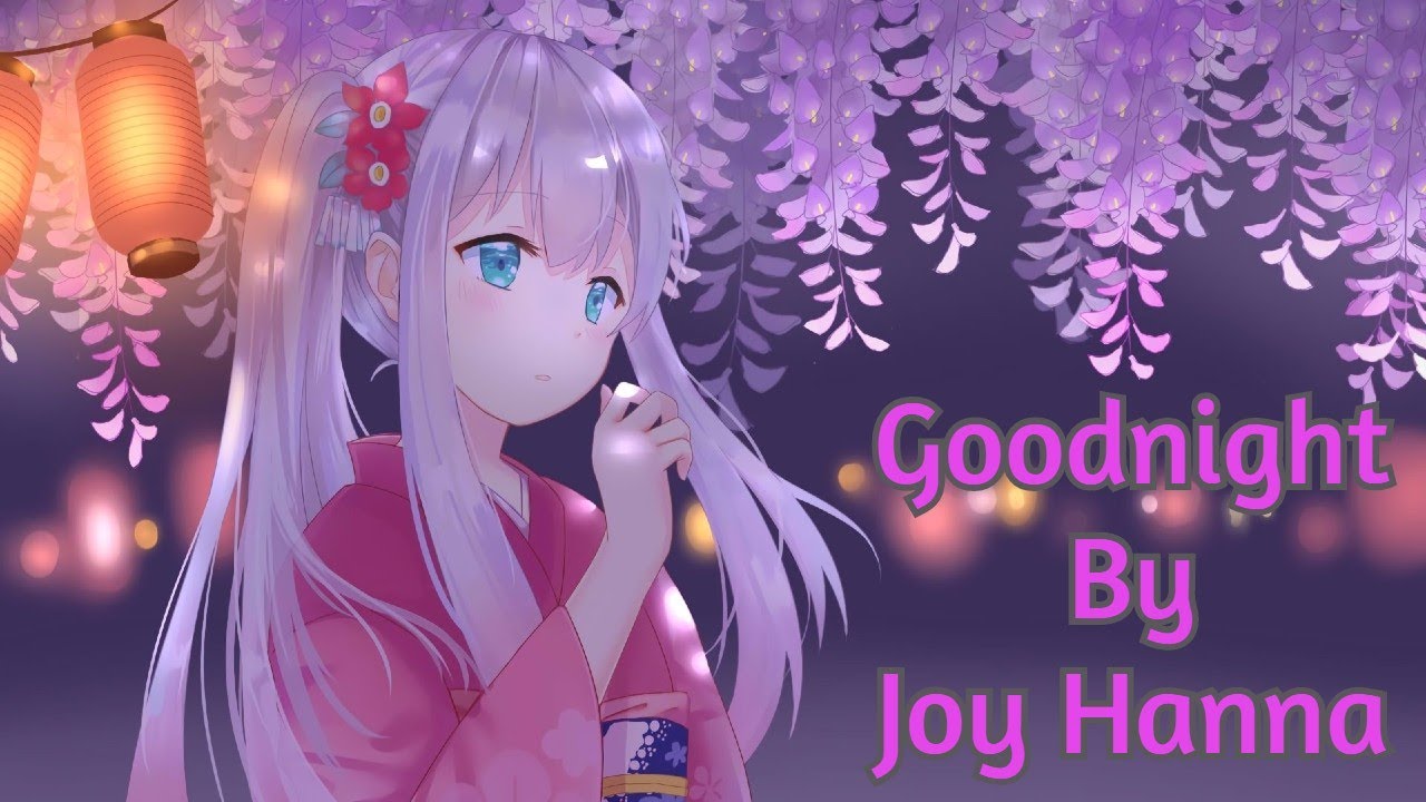 Watch Goodnight By Joy Hanna (Lyrics)| Best English Song on YouTube Watch Goodnight By Joy Hanna (Lyrics)| Best English Song on YouTube