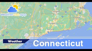 Weather forecast for Connecticut - Weatherusa.app