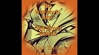 &quot;Do Watchya Like&quot; Old Skool Remix