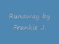 Frankie J - Runaway