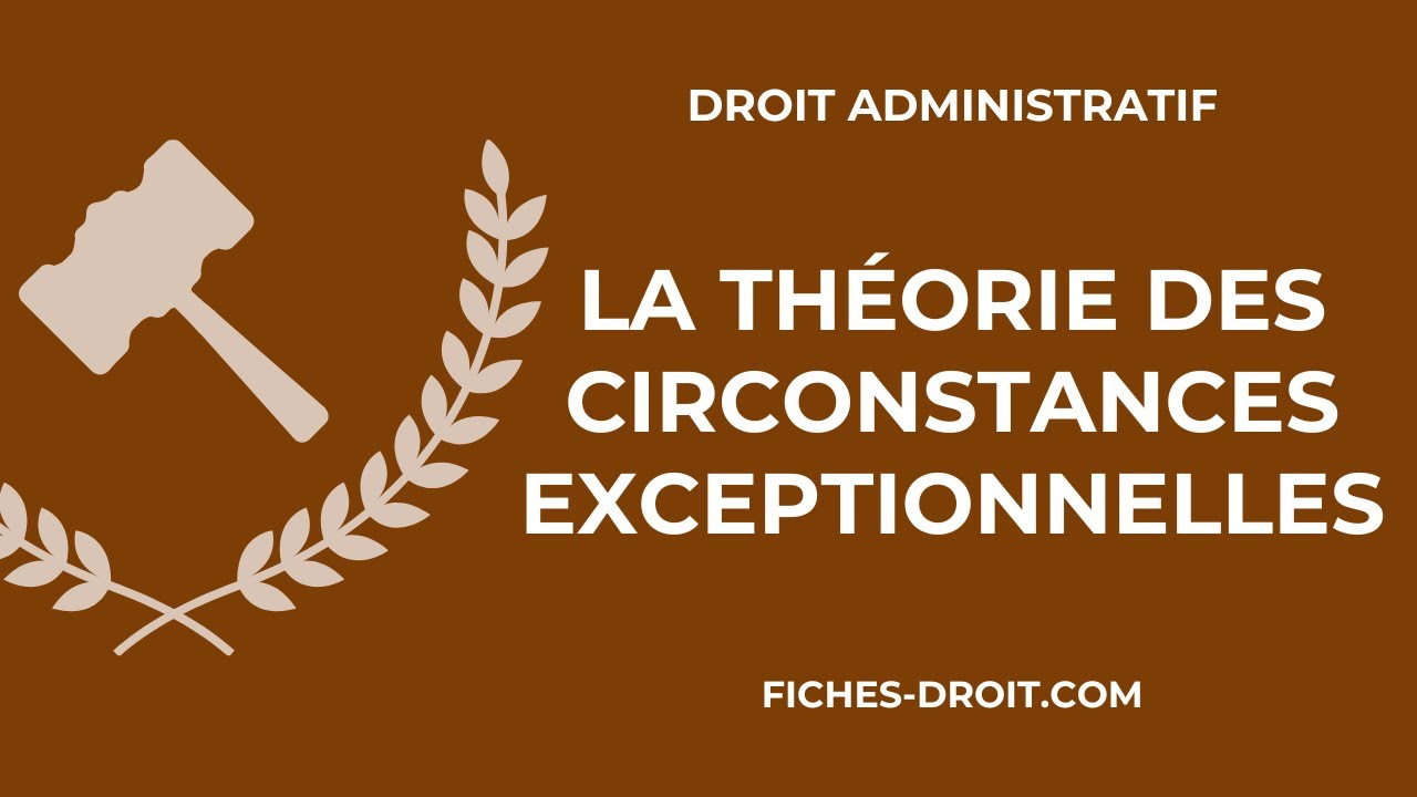 La théorie des circonstances exceptionnelles - Cours de droit administratif​