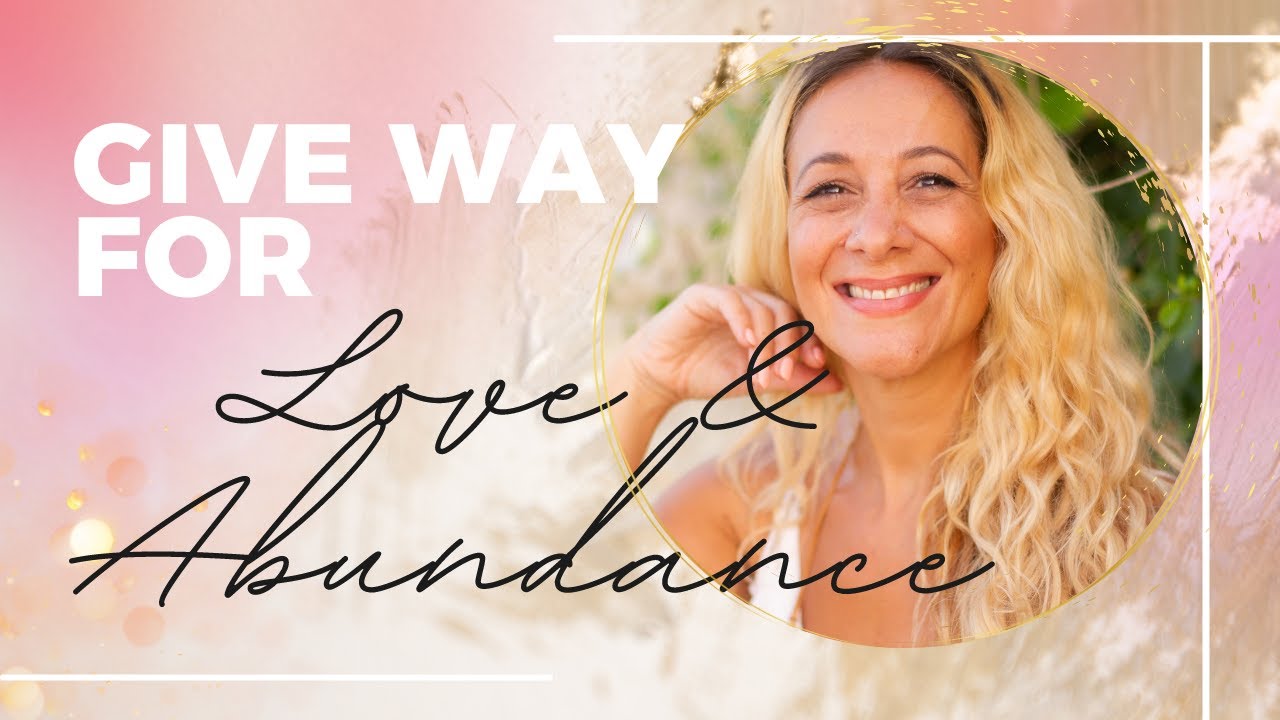 Give Way for Love & Abundance