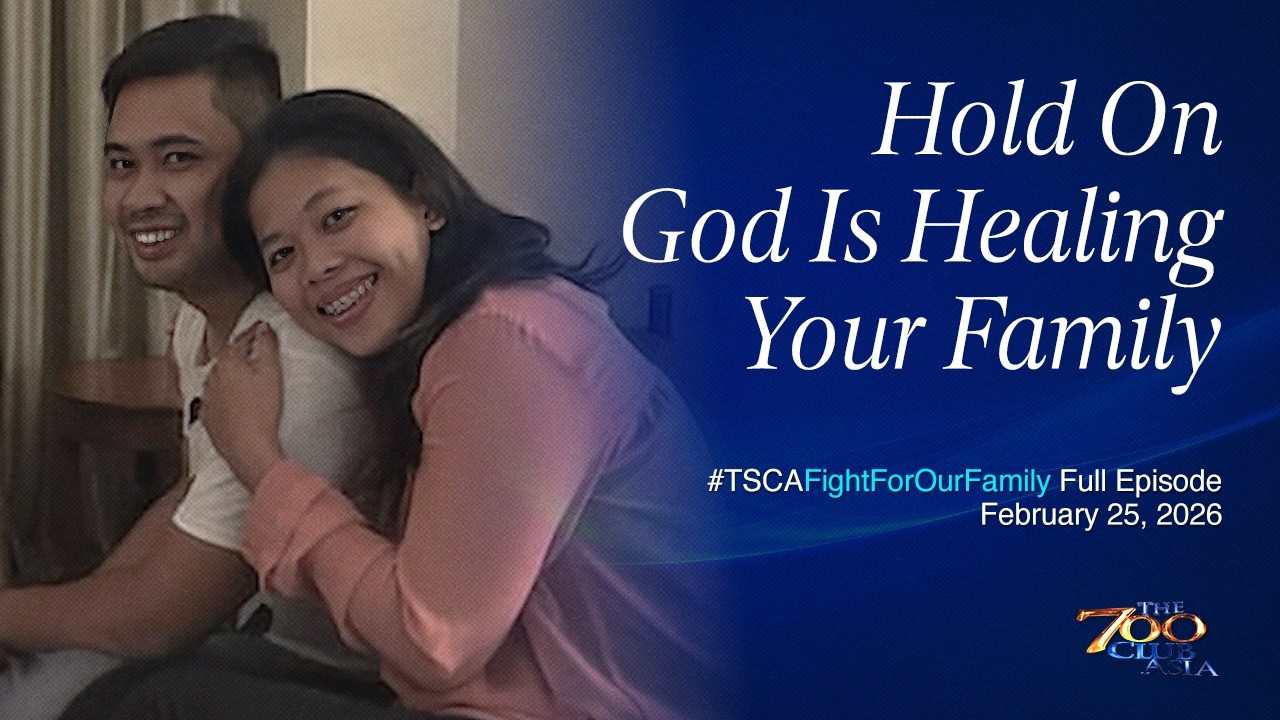 Hold On—God Is Healing Your Family | #TSCAFightForOurFamily Full Episode | February 25, 2026