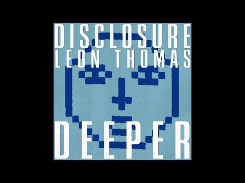 Disclosure, Leon Thomas - Deeper (Extended Mix)