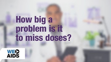 #AskTheHIVDoc: How big a problem is it to miss doses?